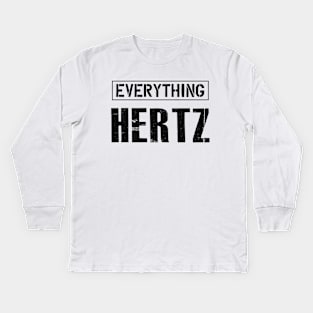 Audio Engineer - Everything Hertz Kids Long Sleeve T-Shirt